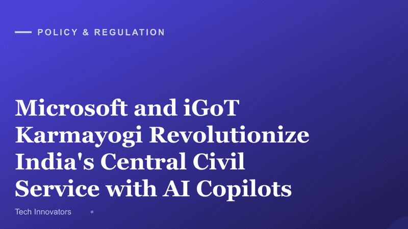 Microsoft and iGoT Karmayogi Revolutionize India's Central Civil Service with AI Copilots